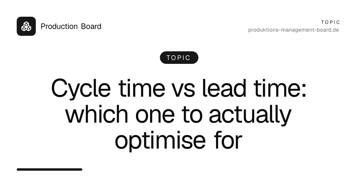 Cycle time vs lead time: which one to actually optimise for