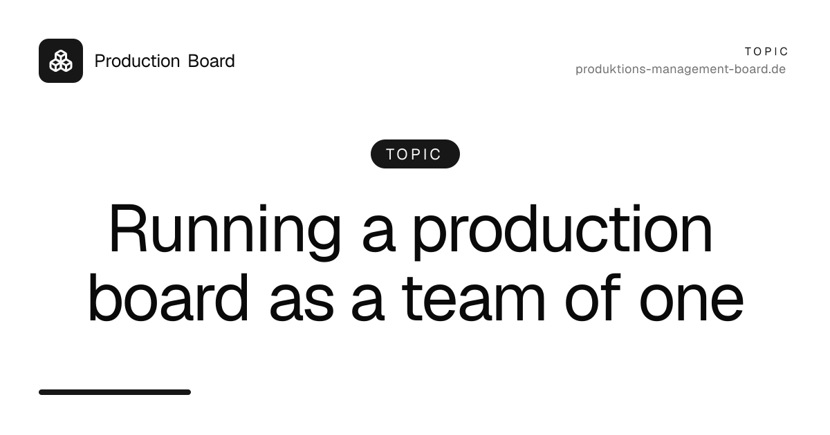 Running a production board as a team of one