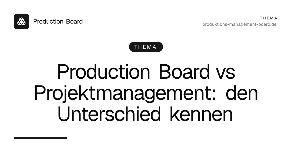 Production Board vs Projektmanagement: den Unterschied kennen