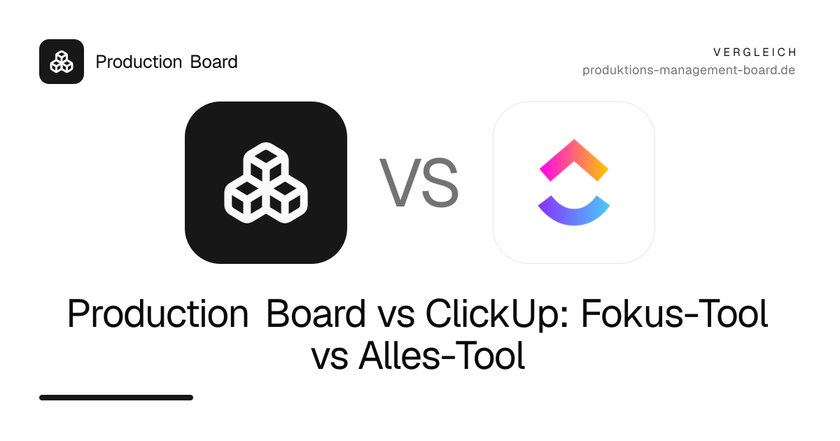 Production Board vs ClickUp: Fokus-Tool vs Alles-Tool